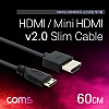 Coms 미니 HDMI 변환 슬림 케이블 60cm HDMI M to Mini HDMI M / V2.0 / 4K@60Hz UHD
